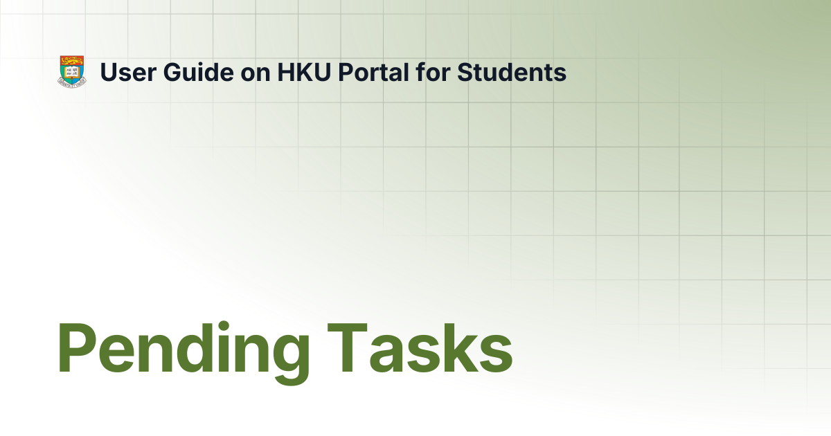 Pending Tasks | User Guide on HKU Portal for Students